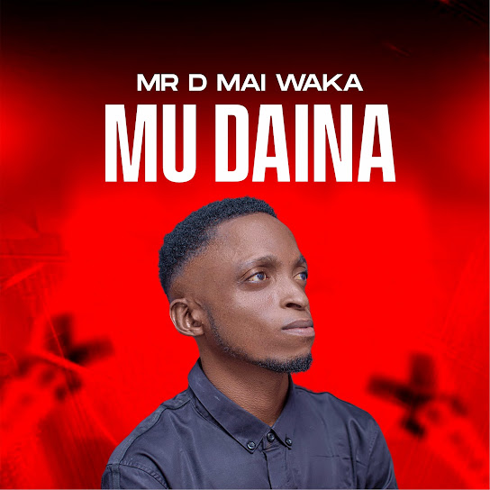Mr D Mai Waka - Mu Daina