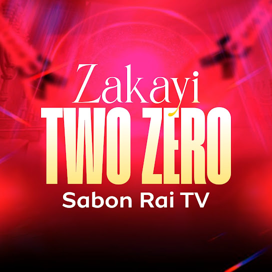 Sabon Rai TV - Zakayi Two Zero