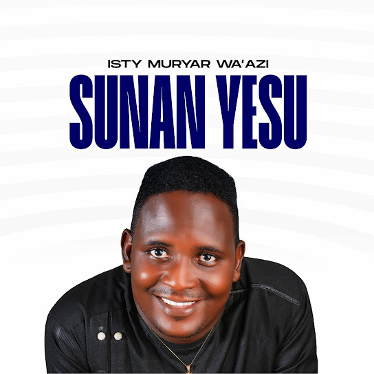 Isty Muryar Wa’azi – Sunan Yesu
