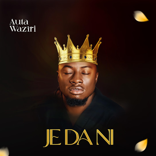 Auta Waziri - Je Da Ni