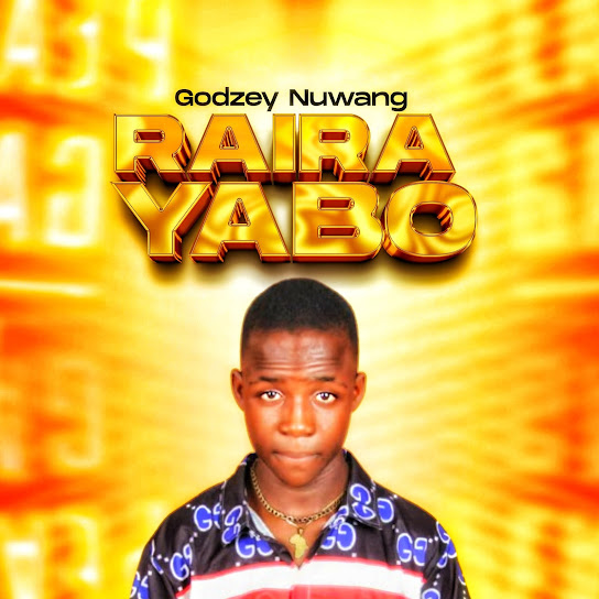Godzey Nuwang - Raira Yabo