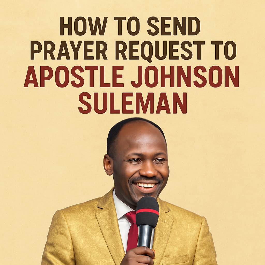 How to Send Prayer Request to Apostle Johnson Suleman