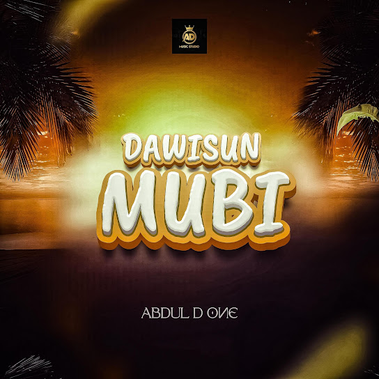 Abdul D One - Dawisun Mubi