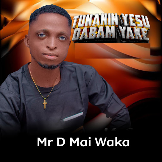 Mr D Mai Waka - Tunanin Yesu Dabam Yake