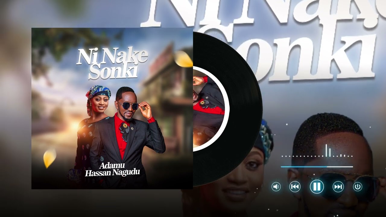 Adamu Hassan Nagudu – Ni Nake Sonki