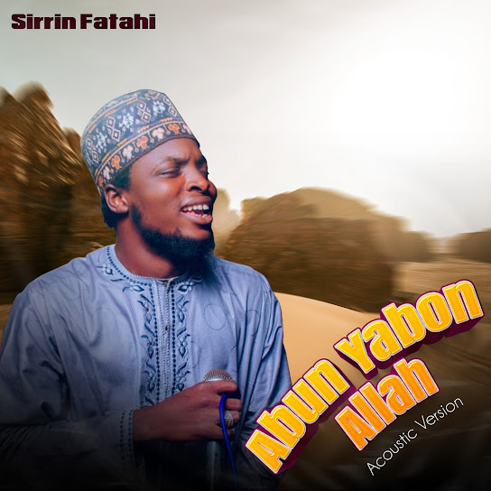 Sirrin Fatahi - Abin Yabon Allah (Acoustic)