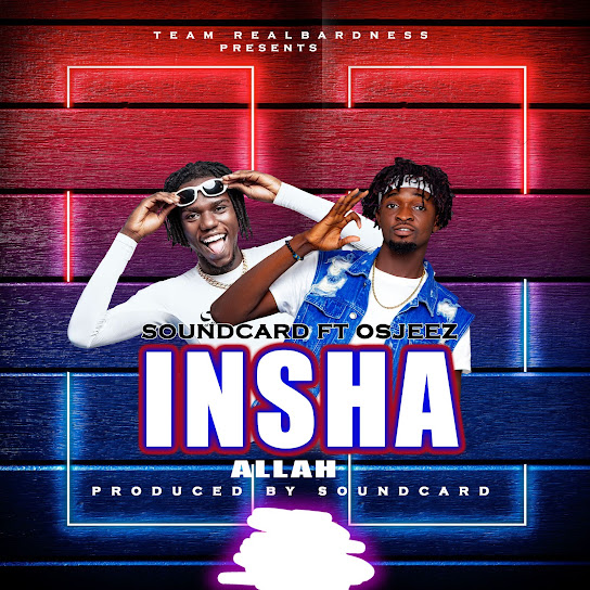 Soundcard - Insha Allah Ft. Osjeez