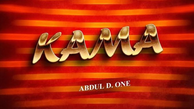 Abdul D One – Kama