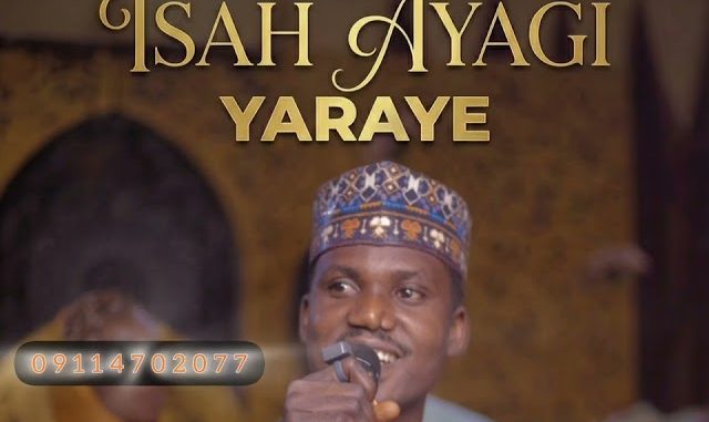 Isah Ayagi – Yaraye