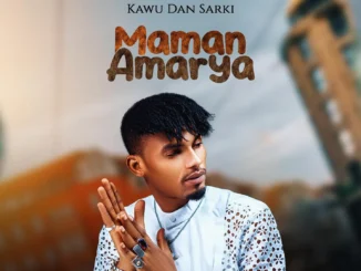 Kawu Dan Sarki – Maman Amarya
